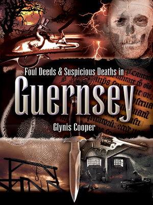 cover image of Foul Deeds & Suspicious Deaths in Guernsey